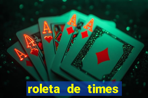 roleta de times champions league